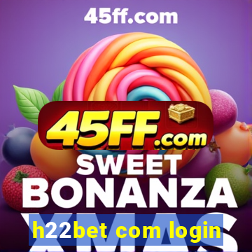 h22bet com login